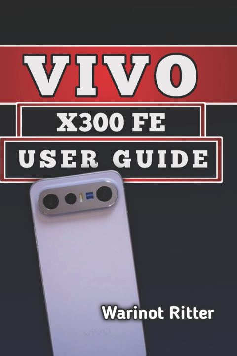 Könyv Vivo X300 FE User Guide Warinot Ritter