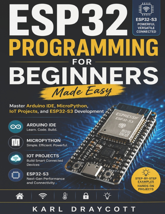 Książka ESP32 Programming for Beginners Made Easy Karl Draycott