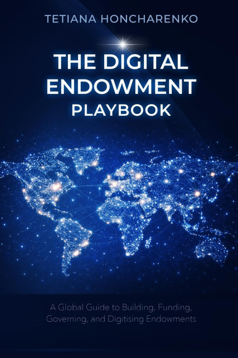 Книга The Digital Endowment Playbook Tatiana Honcharenko