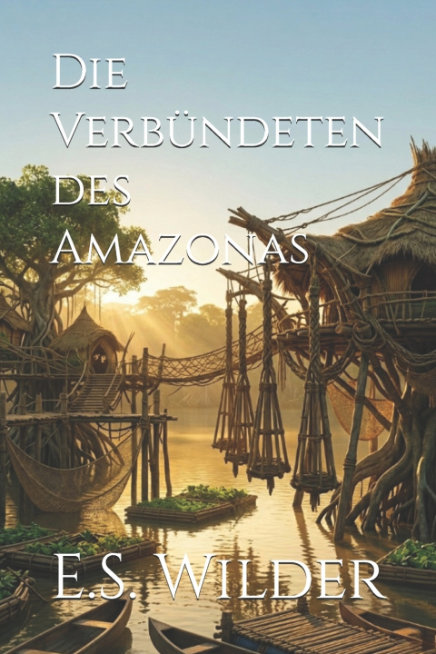 Книга Die Verbündeten des Amazonas E.S. Wilder