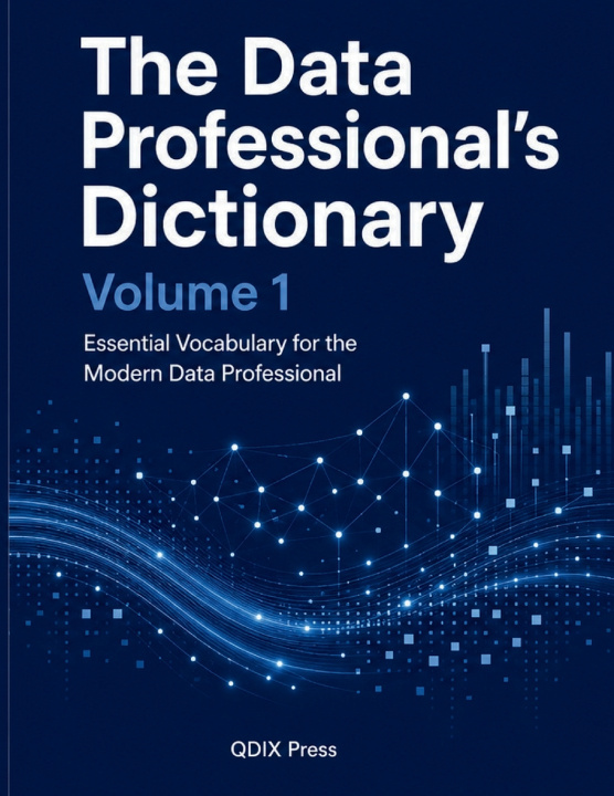 Книга THE DATA PROFESSIONAL'S DICTIONARY QDIX Press