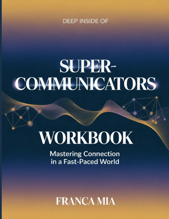 Книга Deep Inside Of Super- Communicators Franca Mia