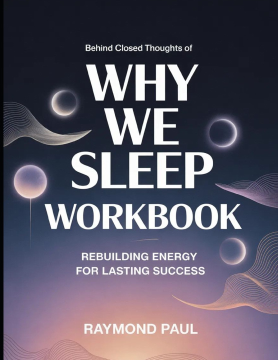 Kniha Behind Closed Thoughts Of Why We Sleep Raymond Paul