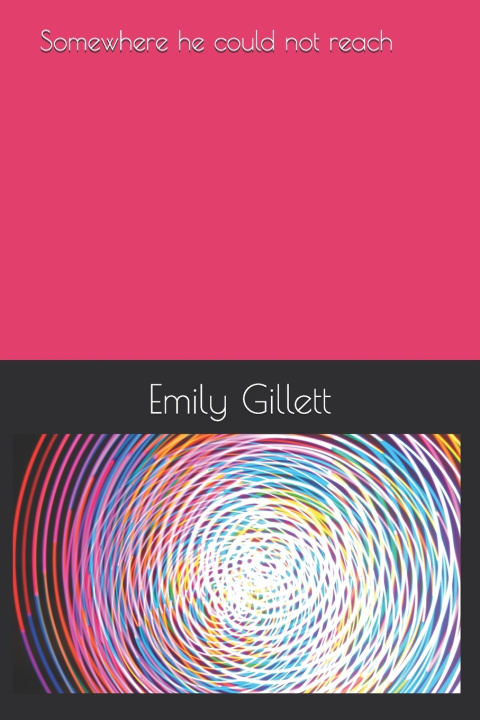 Carte Somewhere he could not reach Emily Gillett