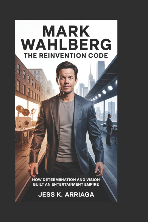 Книга MARK WAHLBERG Jess K. Arriaga