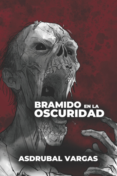 Libro Bramido en la Oscuridad Asdrubal Vargas