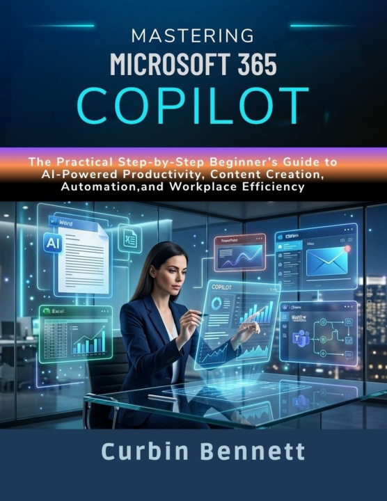 Книга Mastering Microsoft 365 Copilot Curbin Bennett
