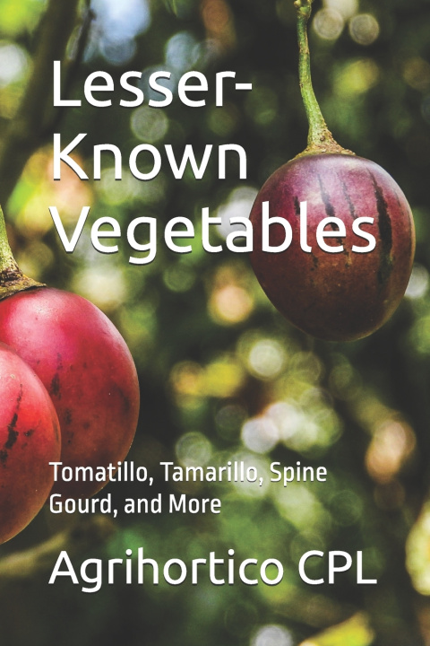 Книга Lesser-Known Vegetables Agrihortico CPL