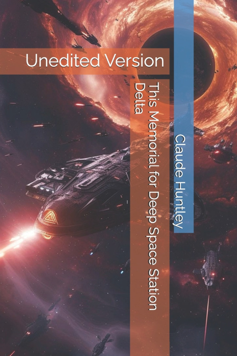 Книга This Memorial for Deep Space Station Delta Claude Arthur Huntley