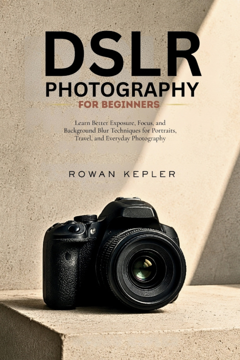 Buch DSLR Photography for Beginners Rowan Kepler