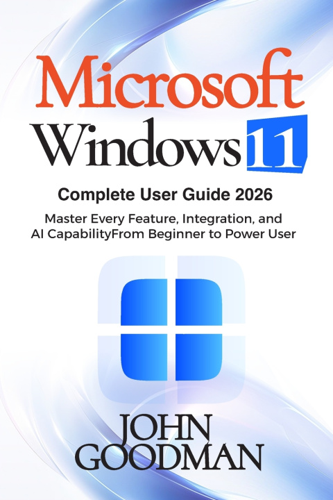 Книга Windows 11 Complete User Guide John Goodman