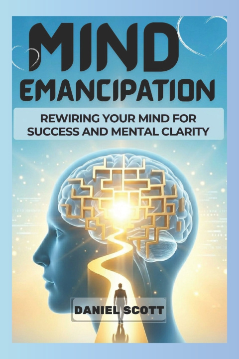 Carte Mind Emancipation Daniel Scott