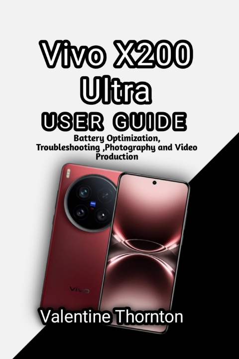 Livro Vivo X200 Ultra User Guide Valentine Thornton