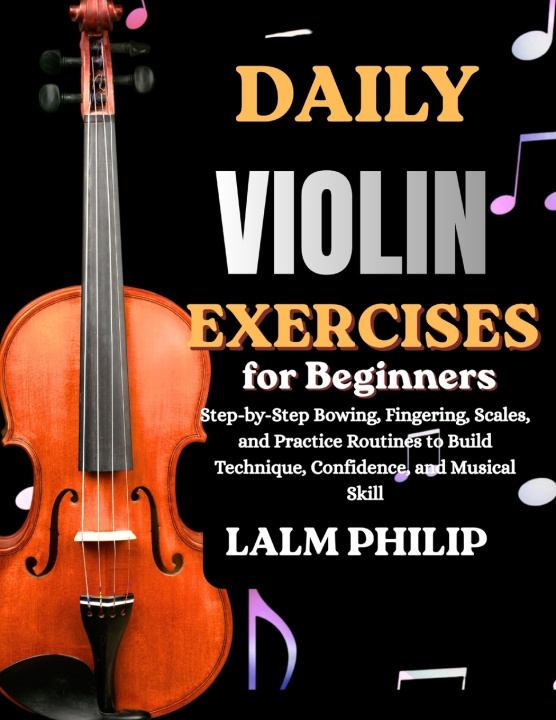 Carte Daily Violin Exercises for Beginners LALM PHILIP