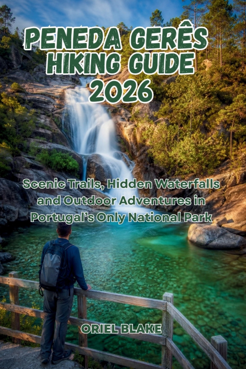 Könyv PENEDA GERÊS HIKING GUIDE 2026 ORIEL BLAKE