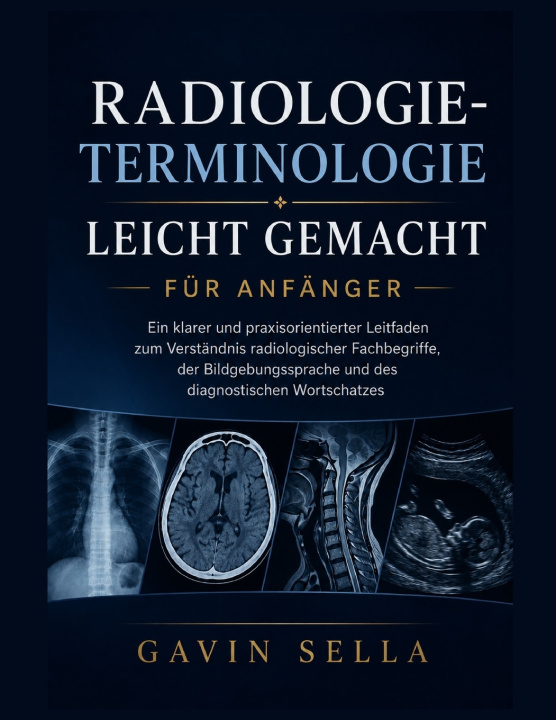 Buch Radiologie-Terminologie leicht gemacht für Anfänger Gavin Sella