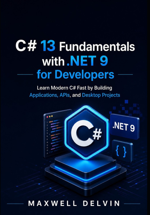Könyv C# 13 Fundamentals with .NET 9 for Developers MAXWELL DELVIN