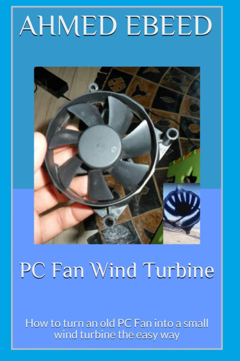 Buch PC Fan Wind Turbine Ahmed Ebeed