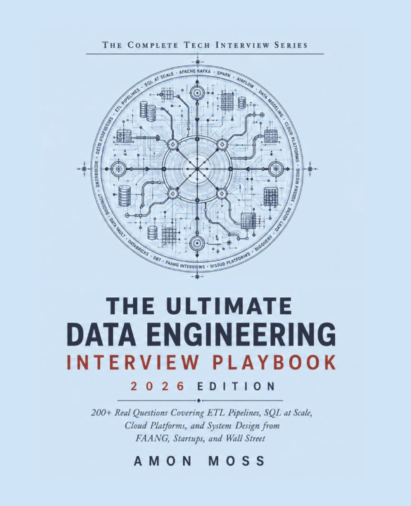 Книга The Ultimate Data Engineering Interview Playbook 2026 Amon Moss