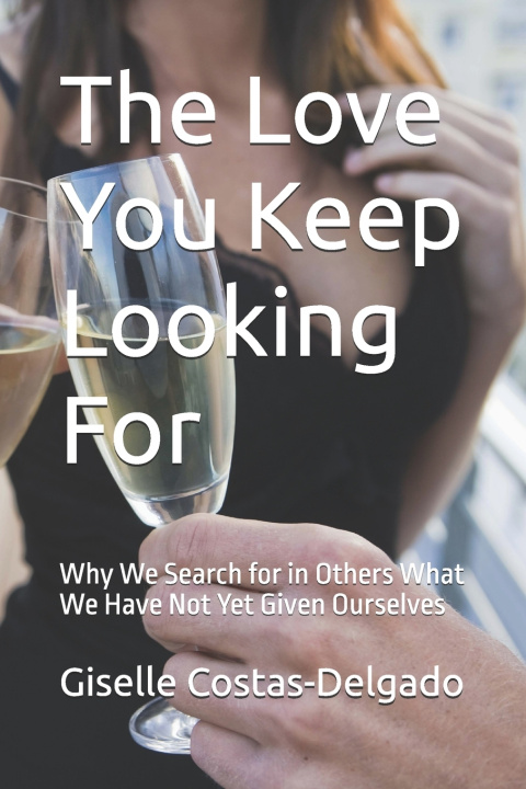Книга The Love You Keep Looking For Giselle Costas-Delgado