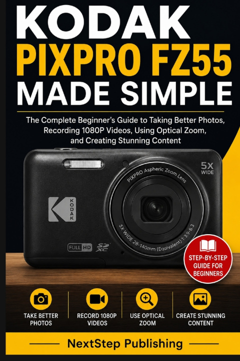 Knjiga Kodak PIXPRO FZ55 Made Simple NextStep Publishing