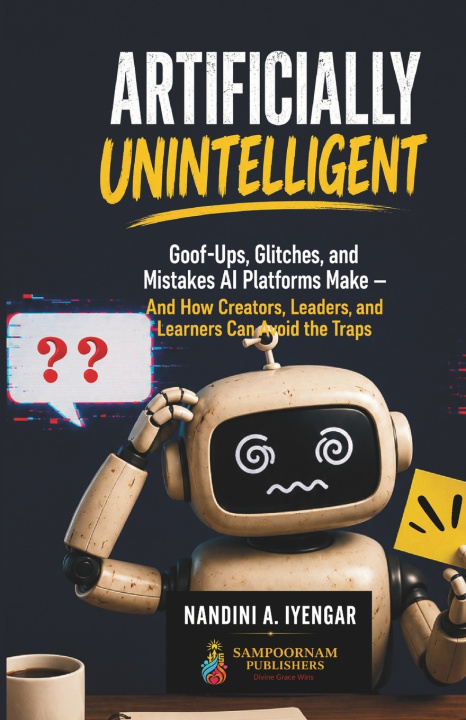 Carte Artificially Unintelligent Nandini A. Iyengar