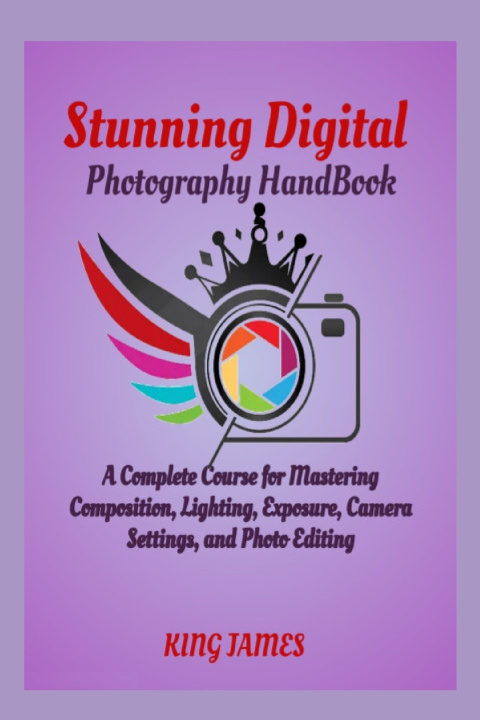 Buch Stunning Digital Photography HandBook KING JAMES