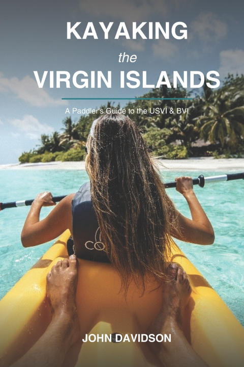 Książka Kayaking the Virgin Islands John Joseph Davidson