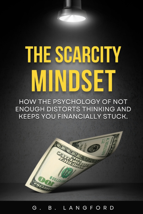 Boek The Scarcity Mindset G. B. Langford