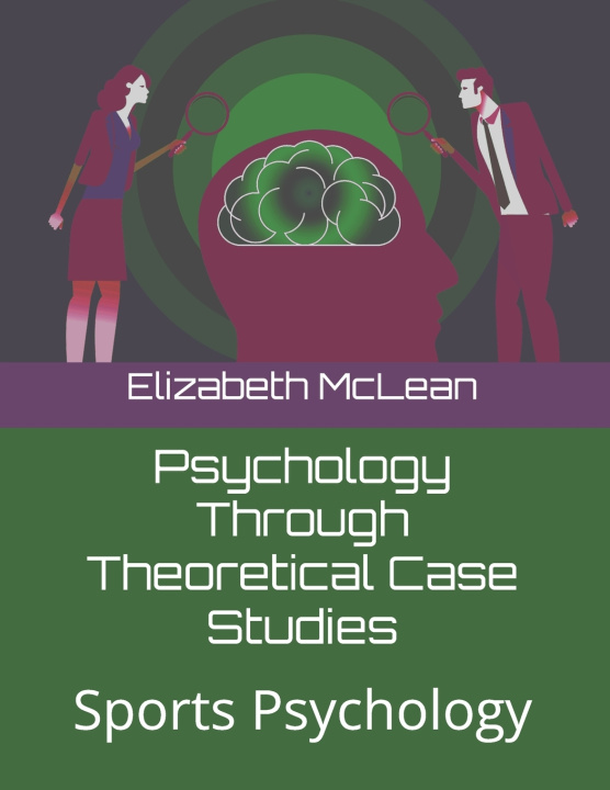 Carte Psychology Through Theoretical Case Studies Elizabeth McLean