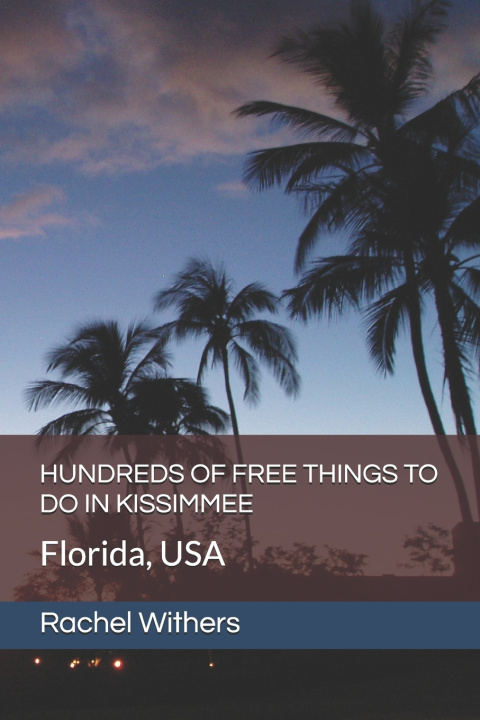 Boek HUNDREDS OF FREE THINGS TO DO IN KISSIMMEE Rachel Withers