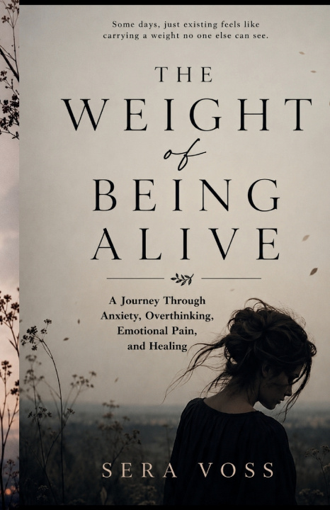 Kniha The Weight Of Being Alive Sera Voss