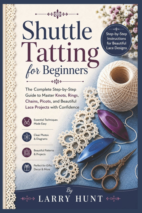 Книга Shuttle Tatting for Beginners Larry Hunt