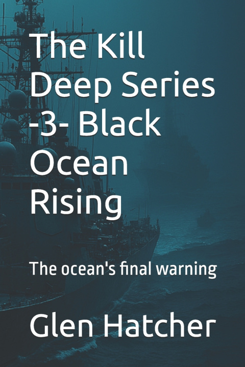 Könyv The Kill Deep Series -3- Black Ocean Rising Glen Hatcher