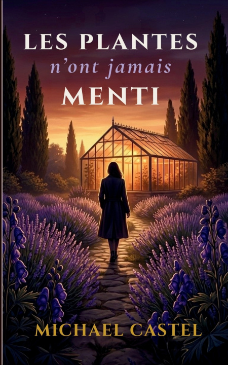 Knjiga Les Plantes ne mentent jamais Michael Castel