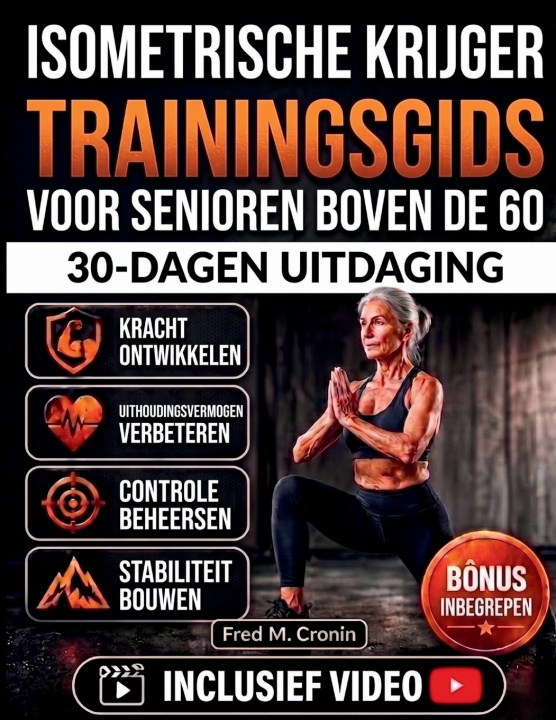 Livro ISOMETRISCHE KRIJGER TRAININGSGIDS VOOR SENIOREN BOVEN DE 60 Fred M. Cronin