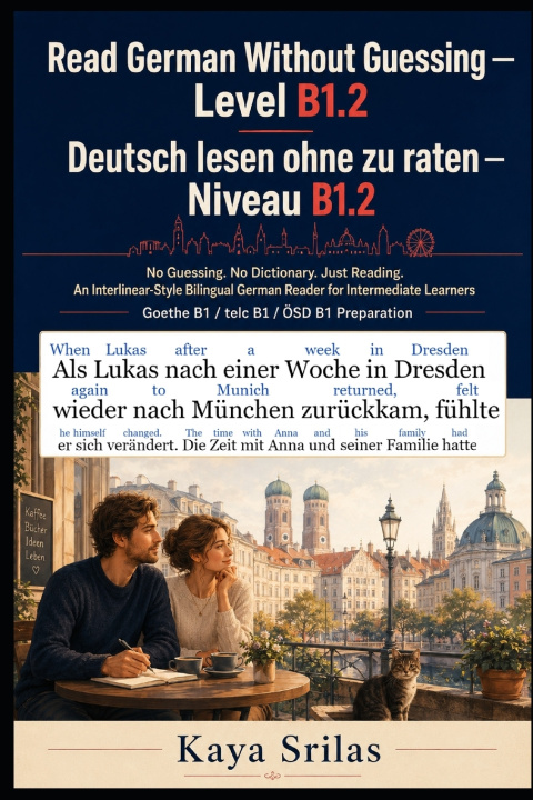 Könyv Read German Without Guessing - Level B1.2 / Deutsch lesen ohne zu raten - Niveau B1.2 Kaya Srilas