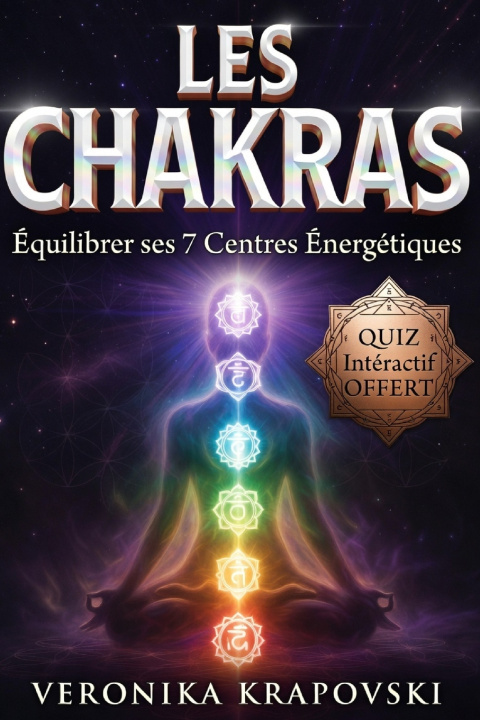 Libro LES CHAKRAS Le Guide Complet pour Équilibrer ses 7 Centres Énergétiques Veronika Krapovski