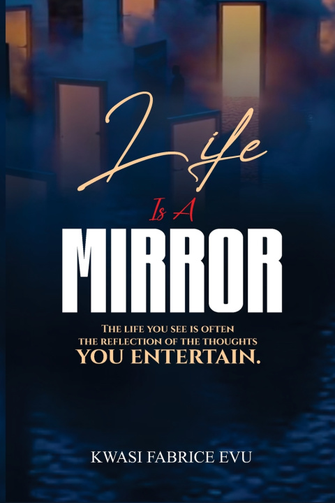 Könyv Life Is A Mirror Kwasi Fabrice Evu