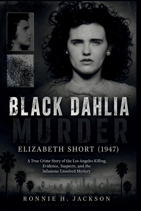 Carte BLACK DAHLIA MURDER ELIZABETH SHORT (1947) Ronnie H. Jackson