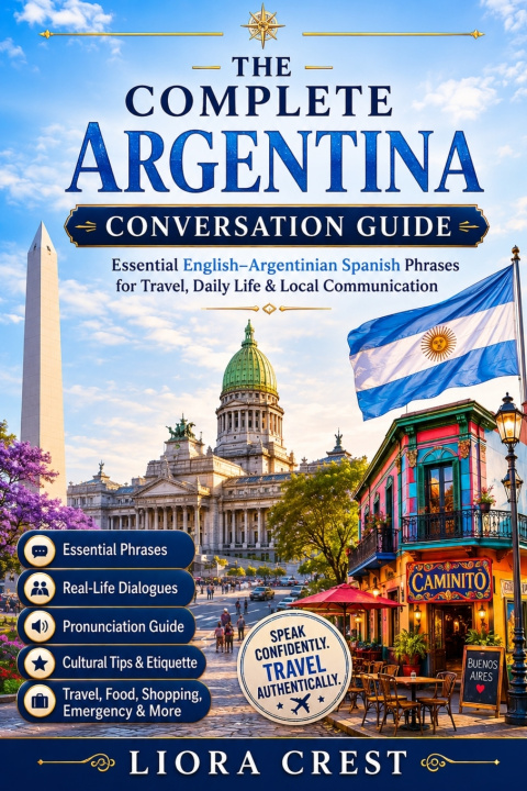 Книга The Complete Argentina Conversation Guide Liora Crest