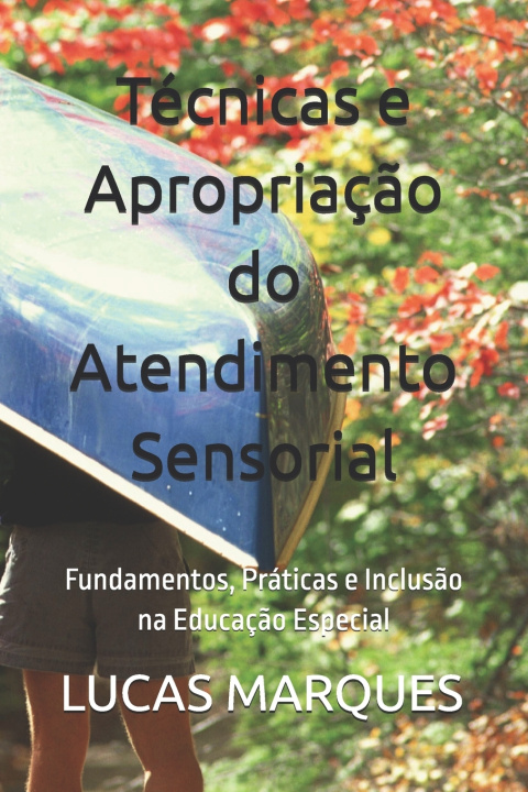 Livro Técnicas e Apropriação do Atendimento Sensorial LUCAS FLORES MARQUES
