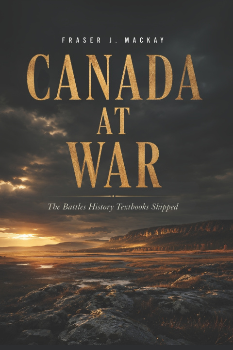Könyv Canada at War Fraser J. Mackay