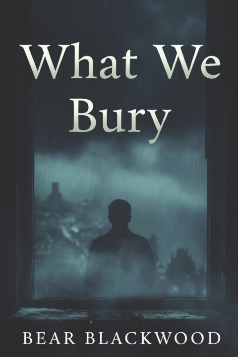 Carte What We Bury Bear Blackwood