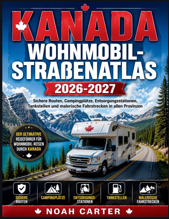 Boek Kanada Wohnmobil-Straßenatlas 2026-2027 Noah Carter