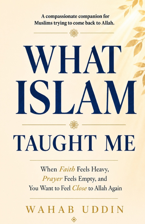 Книга What Islam Taught Me Wahab Uddin