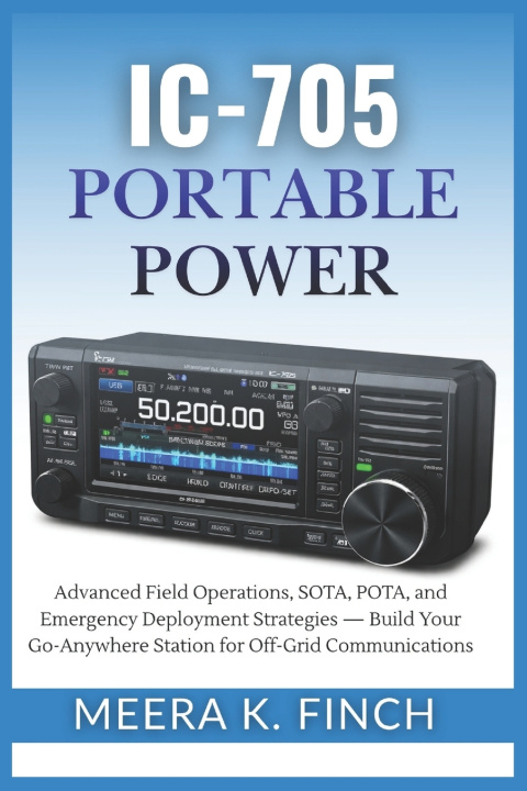 Книга IC-705 Portable Power Meera K. Finch