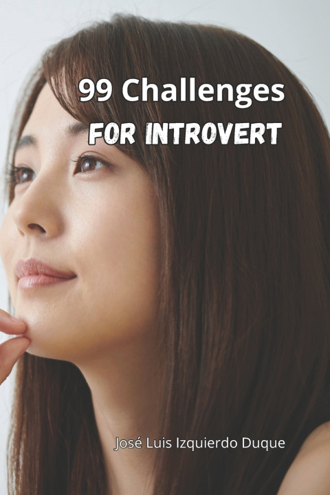 Книга 99 Challenges for Introverts Jose Luis Izquierdo Duque