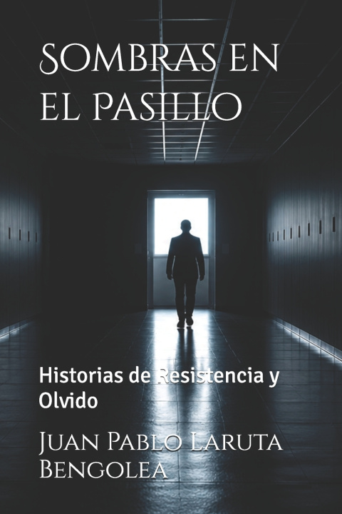 Книга Sombras en el Pasillo Juan Pablo Laruta Bengolea