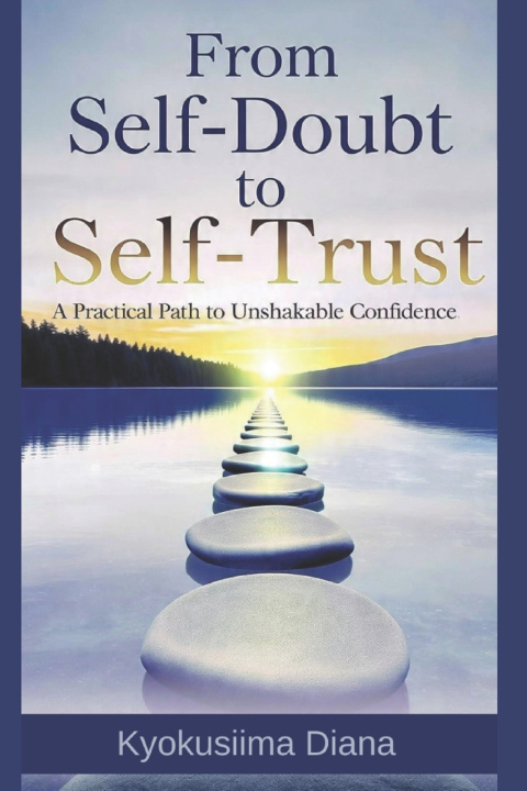 Книга From Self-Doubt to Self-Trust Kyokusiima Diana